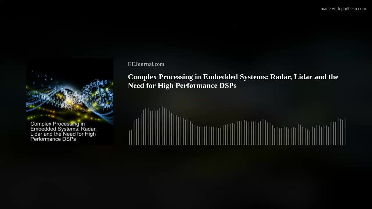 Complex Processing in Embedded Systems: Radar, Lidar and the Need for High Performance DSPs screenshot
